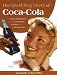 The Sparkling Story of Coca-Cola: An Entertaining History including Collectibles, Coke Lore, and Cal by 