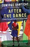 After the Dance: A Walk Through Carnival in