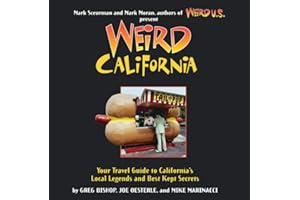 Weird California: You Travel Guide to California's Local Legends and Best Kept Secrets (Volume 7)