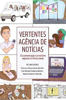 Livro Vertentes Agência de Notícias: Educomunicação e Jornalismo Regional em Minas Gerais