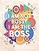 I Am Not Bossy I am the Boss 2020 18 Month Academic Year Monthly Planner: July 2019 To December 2020 Calendar Schedule Organizer with Inspirational Quotes (2020 Cute Planners) by Laura's Cute Planners