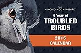The Mincing Mockingbird: A Year of Troubled Birds 2015 Calendar
