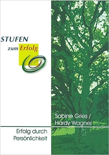Erfolg Durch Personlichkeit Grundlagen Einer Effeff Kommunikation Der Stufen Weg Zur Individuell Optimalen Selbst Entwicklung Stufen Zum Erfolg Amazon De Gries Sabine Wagner Hardy Bucher