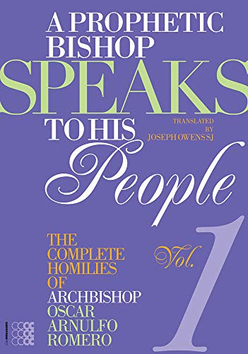 A Prophetic Bishop Speaks to his People (Vol. 1): Volume 1 - Complete Homilies of Oscar Romero (Mart by Oscar Arnulfo Romero