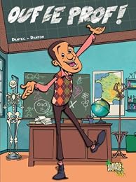 Ouf le prof !