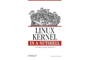 Linux Kernel in a Nutshell: A Desktop Quick Reference (In a Nutshell (O'Reilly))