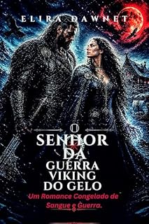 Livro O SENHOR DA GUERRA VIKING DO GELO : Um Romance Congelado de Sangue e Guerra. (AS BATALHAS DO GELO Livro 2)