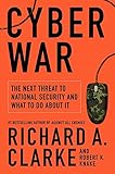 Cyber War: The Next Threat to National Security and What to Do About It