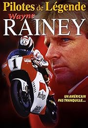Wayne Rainey : Un Américain pas tranquille