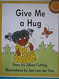 Paperback Give Me a Hug (Sunshine Books Level 1, Early Emergent DD) Book
