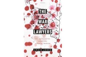 The War Lawyers: The United States, Israel, and Juridical Warfare
