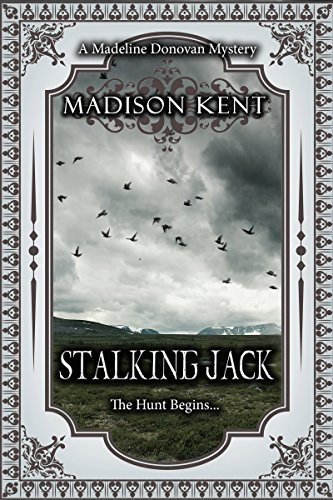 Stalking Jack: The Hunt Begins... (Madeline Donovan Mysteries Book 1)