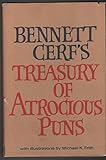 Bennett Cerf's Treasury of Atrocious Puns