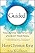 Guided: Reclaiming the Intuitive Voice of Your Soul by Hans Christian King, Michael Bernard Beckwith