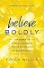 Believe Boldly by Erica Willis