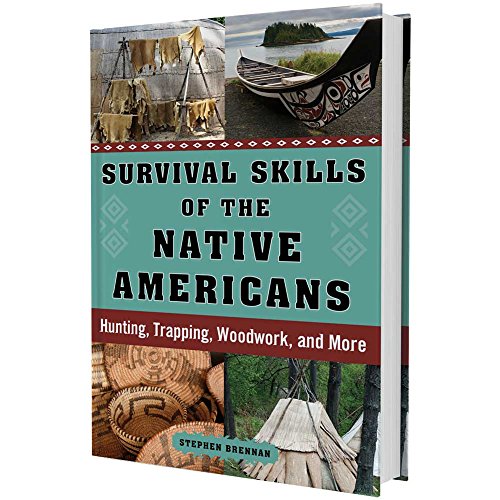 Survival Skills Of Native Americans Book - Hunting, Trapping, Shelter & More