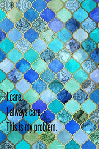 I always care: Lined notebook inspired by the cobalt Moroccan Tile Pattern Framed Art, 120 pages, size (6 x 9 inches)