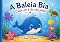 Livro A baleia Bia : Cada um é do seu jeito