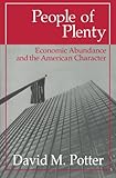People of Plenty: Economic Abundance and the American Character (Walgreen Foundation Lectures)
