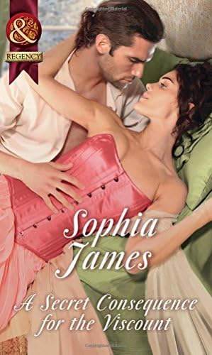 A Secret Consequence For The Viscount (The Society of Wicked Gentlemen, Book 4) (Mills & Boon Historical)