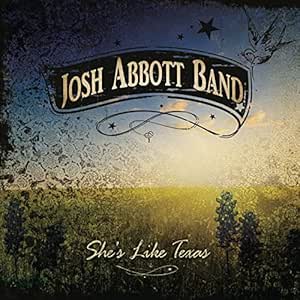 Josh Abbott Band - She's Like Texas - Amazon.com Music