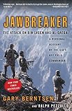 Jawbreaker: The Attack on Bin Laden and Al-Qaeda: A Personal Account by the CIA's Key Field Commande by Gary Berntsen, Ralph Pezzullo