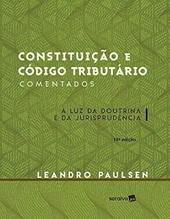 Livro Constituição e Código Tributário Comentados  à Luz da Doutrina