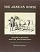 The Arabian Horse: Nature's Creation and the Art of Breeding