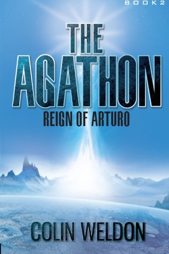 The Agathon: Reign of Arturo (Volume 2)