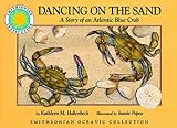 Dancing on the Sand: A Story of an Atlantic Blue Crab - a Smithsonian Oceanic Collection Book (Mini book) by Kathleen M. Hollenbeck (1999-04-01)