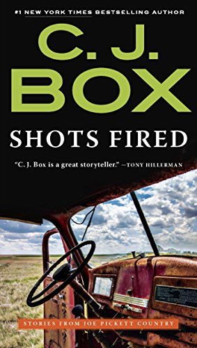 Shots Fired: Stories from Joe Pickett Country (A Joe Pickett Novel Book 19)