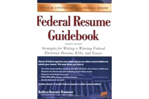 Federal Resume Guidebook: Strategies for Writing a Winning Federal Electronic Resume, KSAs, and Essays, 4th Edition
