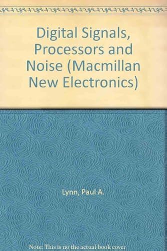 Download Digital Signals, Processors and Noise (Macmillan New Electronics) PDF