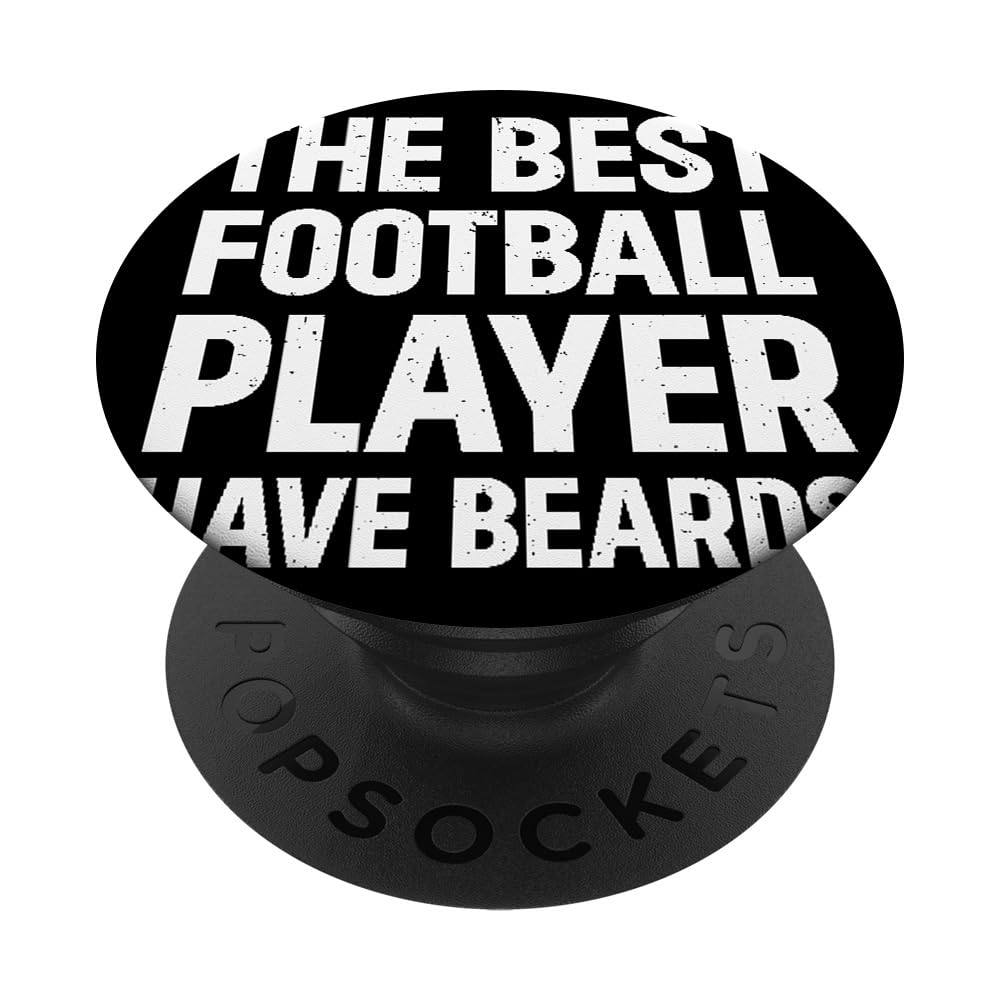 The best Football player have beards - American Football PopSockets Swappable PopGrip