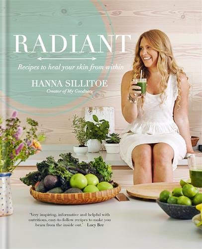 Radiant: Eat Your Way to Healthy Skin Radiant: Eat Your Way to Healthy Skin