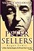 The Life and Death of Peter Sellers (Applause Books) by Roger Lewis