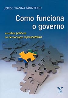 Livro Como funciona o governo: escolhas públicas na democracia representativa