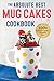 Absolute Best Mug Cakes Cookbook: 100 Family-Friendly Microwave Cakes by Rockridge Press