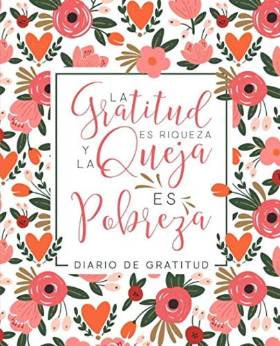 Diario de gratitud: La gratitud es riqueza y la queja es pobreza (Spanish Edition) by Papeterie Bleu