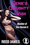 Genie's Naughty Wish (Master of the Harem 2)(Genie, Harem, Supernatural, Witch, BDSM, Menage Erotica)