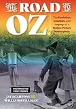 The Road to Oz: The Evolution, Creation, and Legacy of a Motion Picture Masterpiece by Jay Scarfone, William Stillman