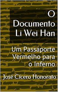 Livro O Documento Li Wei Han: Um Passaporte Vermelho para o Inferno