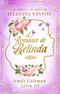 Livro O Romance de Belinda: Trilogia Irmãs Coleman - Livro 3