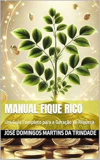 Livro Manual Fique Rico: Um Guia Completo para a Geração de Riqueza