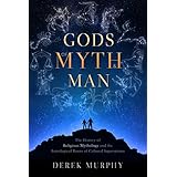 Gods of Myth and Man: The History of Religious Mythology