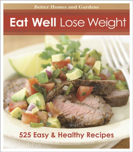 Eat Well, Lose Weight (Better Homes & Gardens Cooking) by Better Homes & Gardens