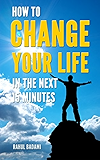 How to Change your Life in the next 15 minutes (Self-Help 101)