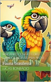 Livro Brincando com as cores, desenhos incríveis para pintar: Fauna brasileira