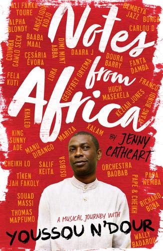 Notes from Africa: A Musical Journey with Youssou n'Dour by Jenny Cathcart
