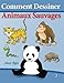 Comment Dessiner - Animaux Sauvages: Livre de Dessin - Apprendre Dessiner (Comment Dessiner des Comics) (Volume 2) (French Edition) by amit offir